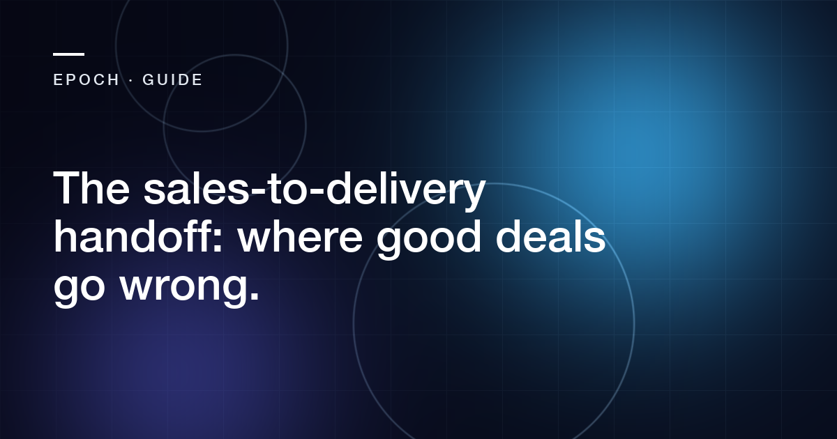 Abstract cover for the article: The sales-to-delivery handoff: where good deals go wrong.