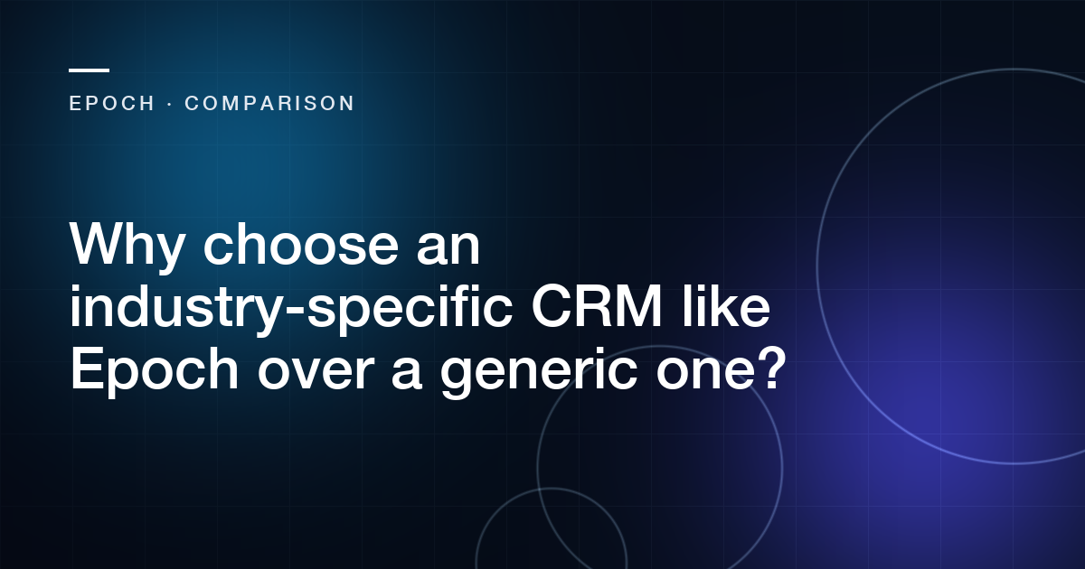 Abstract cover for the article: Why choose an industry-specific CRM like Epoch over a generic one?